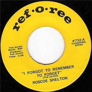 Roscoe Shelton - I Forgot To Remember To Forget / Remember Me, Baby Album