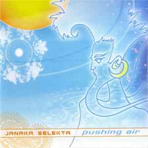 Janaka Selekta - Pushing Air Album