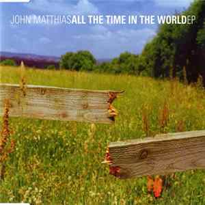 John Matthias - All The Time In The World EP Album