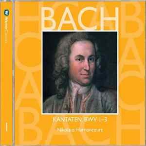 Bach, Nikolaus Harnoncourt - Kantaten, BWV 1-3 Vol.1 Album
