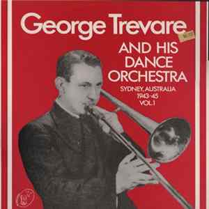 George Trevare And His Dance Orchestra - George Trevare And His Dance Orchestra Sydney Australia 1943-45 Vol 1 Album