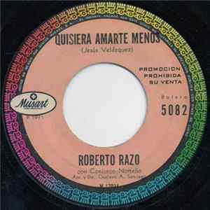 Roberto Razo Con Conjunto Norteño - Quisiera Amarte Menos Album