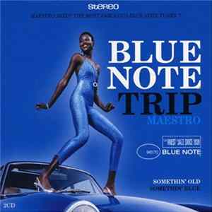 Maestro - Blue Note Trip - Somethin' Old / Somethin' Blue Album