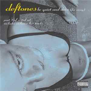 Deftones - Be Quiet And Drive (Far Away) Album