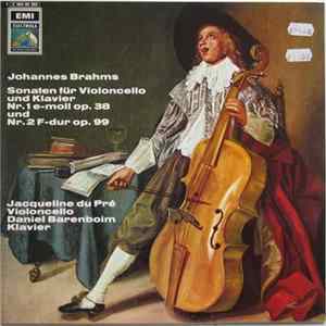 Johannes Brahms - Jacqueline Du Pré, Daniel Barenboim - Sonaten Für Violoncello Und Klavier Nr. 1 Und Nr. 2 Album
