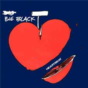Big Black - Heartbeat Album