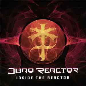 Juno Reactor - Inside The Reactor Album