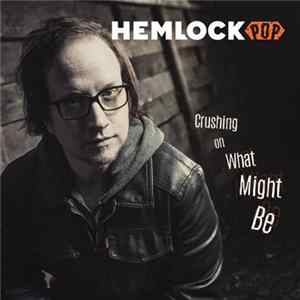 Hemlock Pop - Crushing on What Might Be Album