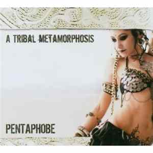 Pentaphobe - A Tribal Metamorphosis Album