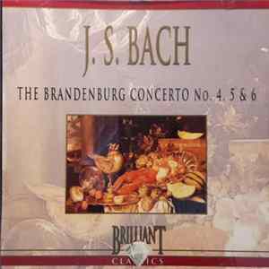 J.S. Bach, Karel Brazda, Philharmonia Slavonia - Brandenburgische Konzerte 4,5 & 6 Album