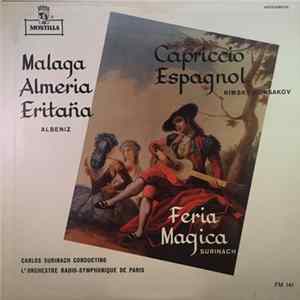 Isaac Albéniz, Nikolai Rimsky-Korsakov, Carlos Surinach, L'Orchestre Radio-Symphonique De Paris - Malaga Almerica Eritana - Capriddio Espagnol - Feria Magica Album