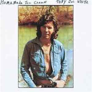 Tony Joe White - Home Made Ice Cream Album