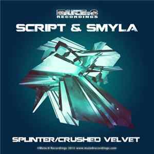 Script & Smyla - Splinter / Crushed Velvet Album