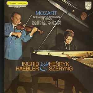 Mozart, Ingrid Haebler  •  Henryk Szeryng - Sonates Pour Violon Et Piano No.25 K.301 - No.29 K.305 - No.32 K.376 - No.35 K.379 Album