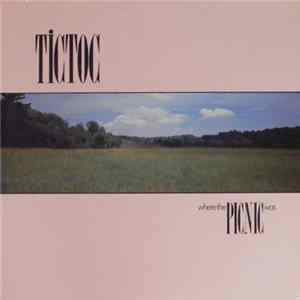 Tictoc - Where The Picnic Was Album