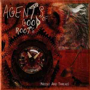 Agents Of Good Roots - Needle & Thread Album