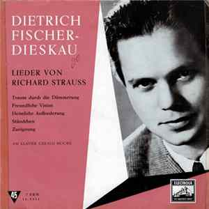 Dietrich Fischer-Dieskau, Richard Strauss - Lieder Von Richard Strauss Album