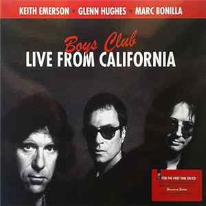 Keith Emerson Glenn Hughes Marc Bonilla - Boys Club - Live From California Album