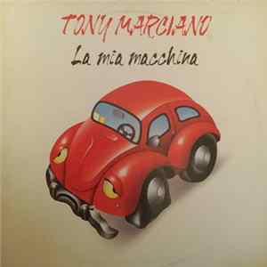 Tony Marciano - La Mia Macchina Album