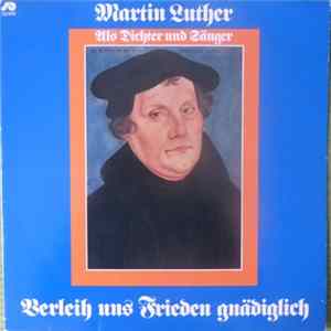Studiochor Des Evangeliums-Rundfunks - Verleih Uns Frieden Gnädiglich: Martin Luther Als Dichter Und Sänger Album