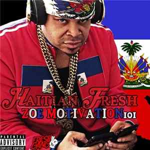 Haitian Fresh - Zoe Motivation 101 Album
