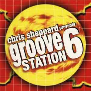Chris Sheppard - Chris Sheppard Presents Groove Station 6 Album