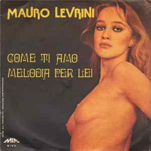 Mauro Levrini - Come Ti Amo / Melodia Per Lei Album