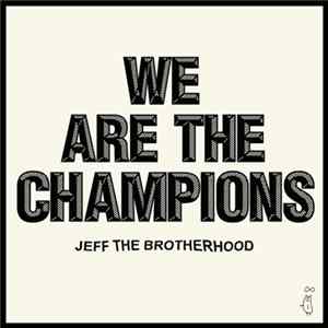 Jeff The Brotherhood - We Are The Champions Album