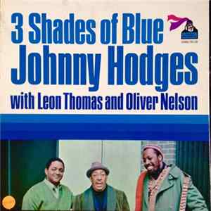 Johnny Hodges With Leon Thomas And Oliver Nelson - 3 Shades Of Blue Album