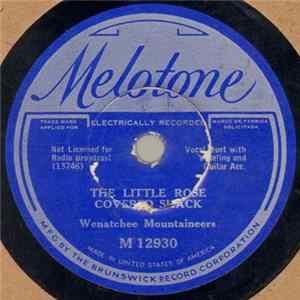 Wenatchee Mountaineers - The Little Rose Covered Shack / Bring Your Roses To Your Mother Album