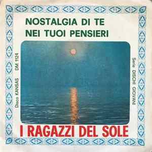 I Ragazzi Del Sole - Nostalgia Di Te / Nei Tuoi Pensieri Album