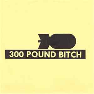 300 Pound Bitch - Destroy Album