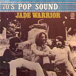 Jade Warrior - 70's Pop Sound Album
