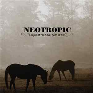 Neotropic - Equestrienne Remixes Album