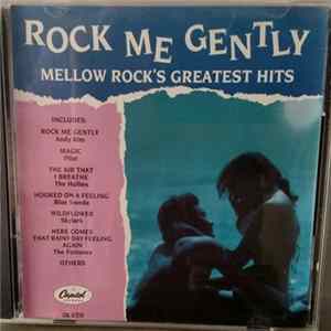 Various - Rock Me Gently - Mellow Rock's Greatest Hits Album
