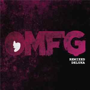Deluka - OMFG Remixed Album