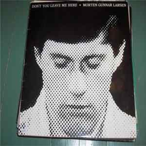 Morten Gunnar Larsen - Don't You Leave Me Here Album