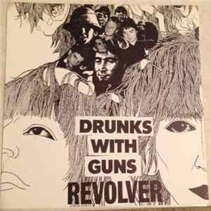 Drunks With Guns - Revolver Album