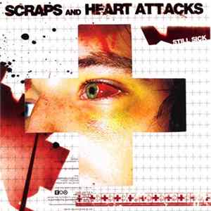 Scraps And Heart Attacks - Still Sick Album