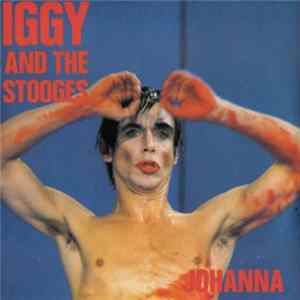 Iggy And The Stooges - Johanna Album