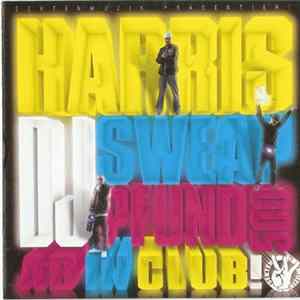 Harris , DJ Sweap, DJ Pfund500 - Ab In Club! Album