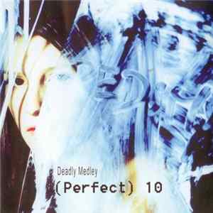 Deadly Medley - (Perfect) 10 Album