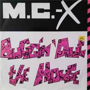 M.C.-X - Buggin' Out The House Album