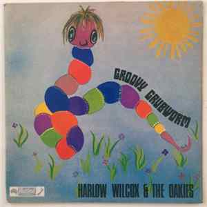 Harlow Wilcox And The Oakies - Groovy Grubworm Album