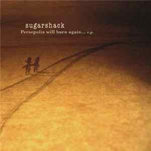 Sugarshack - Persepolis Will Burn Again... EP Album