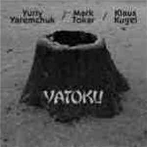 Yuriy Yaremchuk / Mark Tokar / Klaus Kugel - Yatoku Album