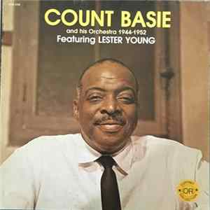 Count Basie And His Orchestra, Lester Young - Count Basie And His Orchestra 1944-1952 Album