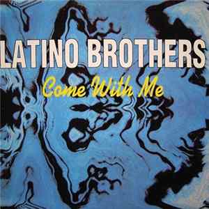 Latino Brothers - Come With Me Album