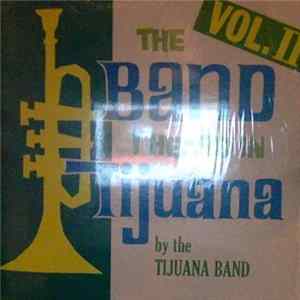 The Tijuana Band - The Band I Heard In Tijuana Volume 2 Album