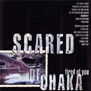 Scared Of Chaka - Tired Of You Album